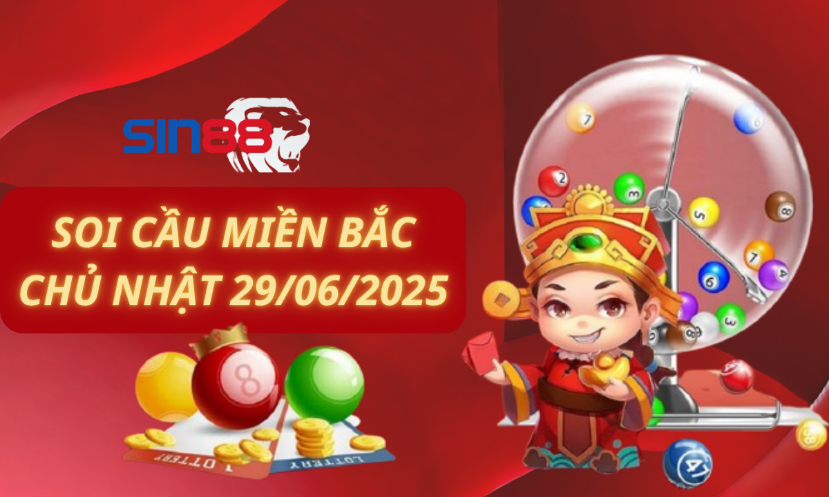 Soi cầu XSMB 29/06/2025 – Dự đoán xổ số miền Bắc Chủ nhật (Kate)